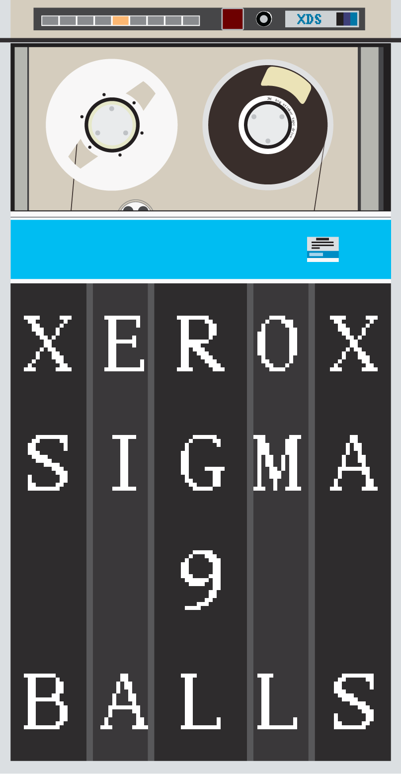 XEROX SIGMA 9 tape drive, "XEROX SIGMA 9 BALLS" superimposed over the vacuum columns